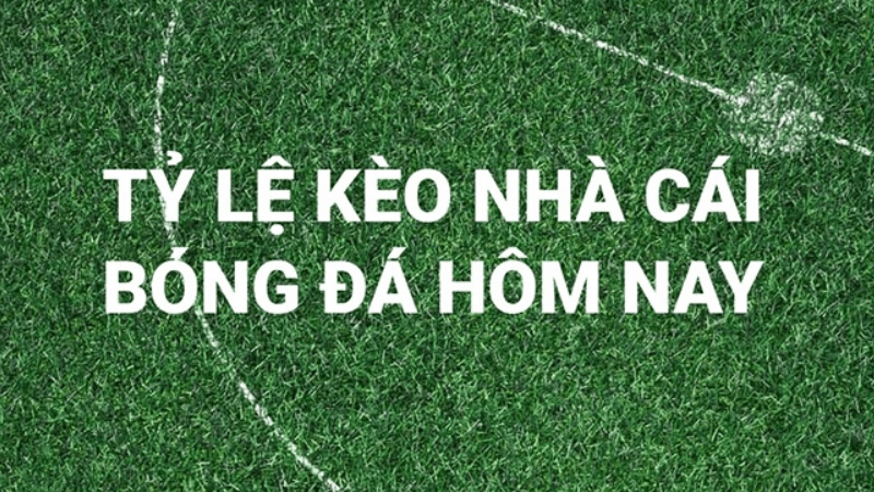 cách thực hiện kèo bóng đá hôm nay