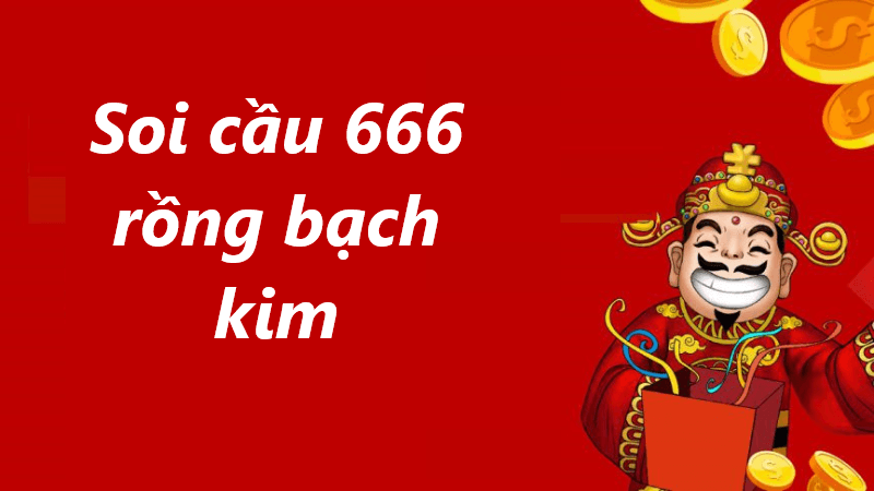 soi cầu 666 rồng bạch kim