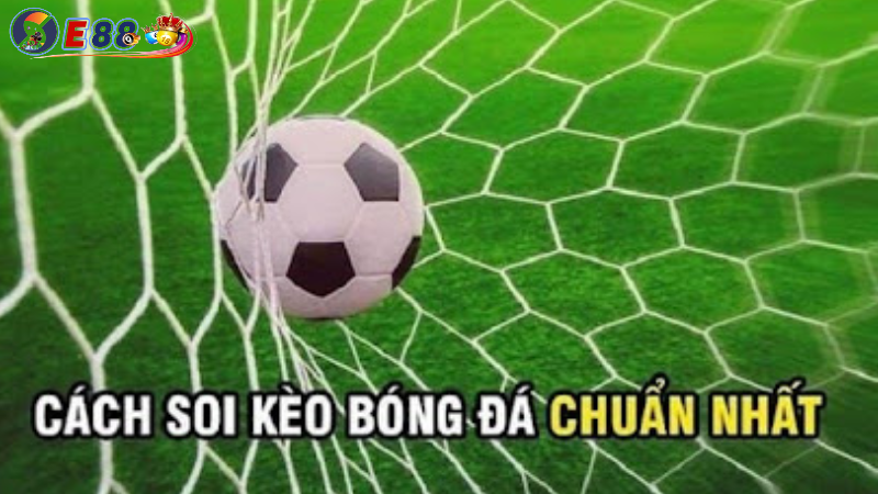 Chiến lược đặt cược hiệu quả với kèo tỷ số tại e88